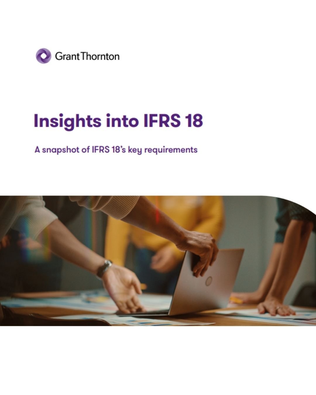 A snapshot of IFRS 18’s key requirements